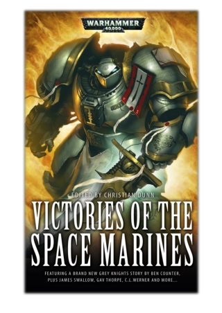 [PDF] Free Download Victories of the Space Marines By Christian Dunn, Chris Wraight, Gav Thorpe, C.L. Werner, Rob Sander