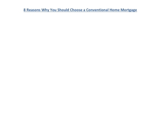 8 Reasons Why You Should Choose a Conventional Home Mortgage