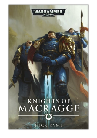 [PDF] Free Download Knights of Macragge By Nick Kyme