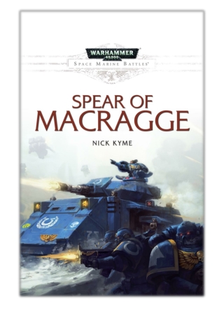 [PDF] Free Download Spear of Macragge By Nick Kyme