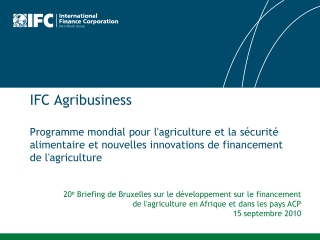 Ces dernières années, IFC a augmenté ses financements agricoles de manière significative.