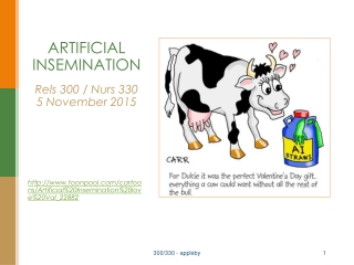 ARTIFICIAL INSEMINATION Rels 300 / Nurs 330 5 November 2015