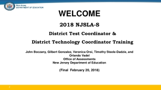WELCOME 2018 NJSLA-S District Test Coordinator &amp; District Technology Coordinator Training