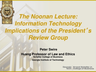 The Noonan Lecture: Information Technology Implications of the President ’ s Review Group