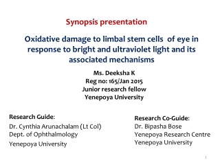 Ms. Deeksha K Reg no: 165/Jan 2015 Junior research fellow Yenepoya University