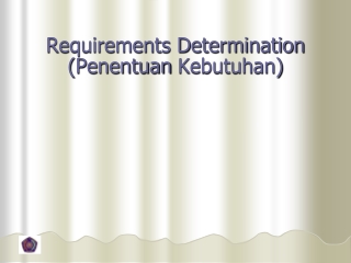 Requirements Determination ( Penentuan Kebutuhan )