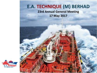 E.A. TECHNIQUE (M) BERHAD 23rd Annual General Meeting 17 May 2017