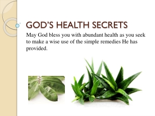 GOD’S HEALTH SECRETS May God bless you with abundant health as you seek