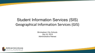 Student Information Services (SIS) Geographical Information Services (GIS)