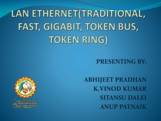 LAN ETHERNET(TRADITIONAL, FAST, GIGABIT, TOKEN BUS, TOKEN RING)