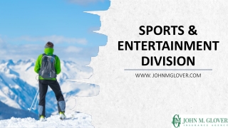 SPORTS &amp; ENTERTAINMENT DIVISION