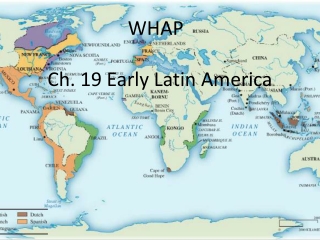 WHAP	 Ch. 19 Early Latin America