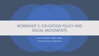 WORKSHOP 2: EDUCATION POLICY AND SOCIAL MOVEMENTS