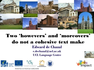 Two ‘ h owevers ’ and ‘ moreovers ’ do not a cohesive text make