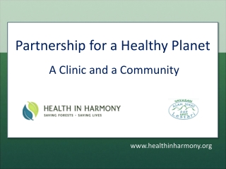 Partnership for a Healthy Planet A Clinic and a Community