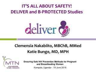 IT’S ALL ABOUT SAFETY! DELIVER and B-PROTECTED Studies