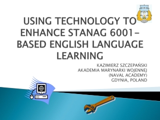 USING TECHNOLOGY TO ENHANCE STANAG 6001-BASED ENGLISH LANGUAGE LEARNING