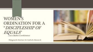 Women’s Ordination for a “ discipleship of equals ”