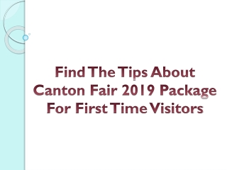 Find The Tips About Canton Fair 2019 Package For First Time Visitors