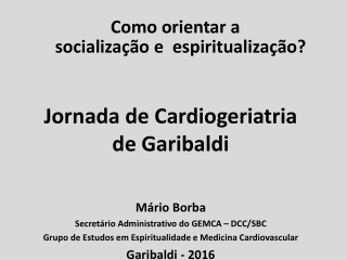 Como orientar a socialização e espiritualização?