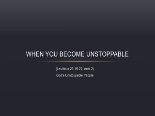When you become Unstoppable