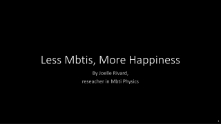 Less Mbtis, More Happiness