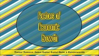 Factors of Economic Growth