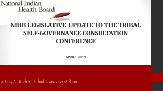 NIHB Legislative Update to The Tribal Self-Governance Consultation Conference April 1, 2019