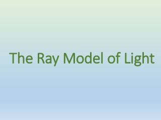 The Ray Model of Light