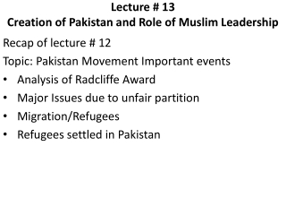 Lecture # 13 Creation of Pakistan and Role of Muslim Leadership