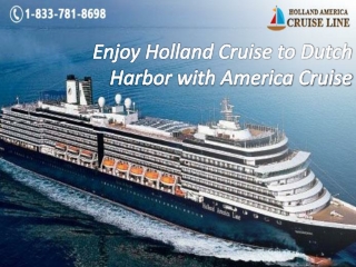 Enjoy Holland Cruise to Dutch Harbor with America Cruise