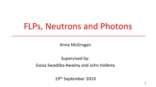 FLPs, Neutrons and Photons