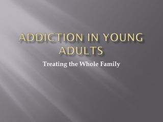 Addiction in Young Adults