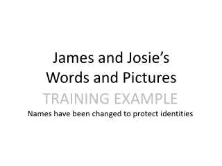 James and Josie’s Words and Pictures