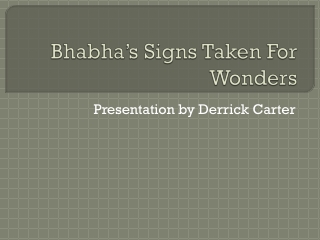 Bhabha’s Signs Taken For Wonders