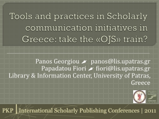 Tools and practices in Scholarly communication initiatives in Greece: take the «OJS» train?