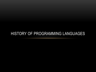 HiSTORY OF PROGRAMMING LANGUAGES