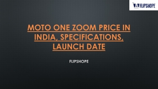 Moto One Zoom Price in India, Specifications, Launch Date