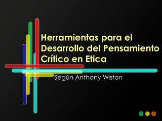 Herramientas para el Desarrollo del Pensamiento Crítico en Etica