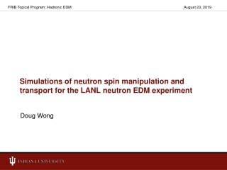 Simulations of neutron spin manipulation and transport for the LANL neutron EDM experiment