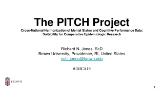 Richard N. Jones​, ScD Brown University, Providence, RI, United States r ich_jones@brown