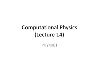 Computational Physics (Lecture 14)