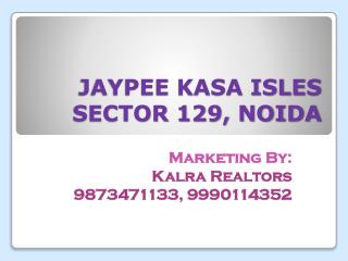 JAYPEE KASA ISLES *9873471133* jaypee crescent homes *999011