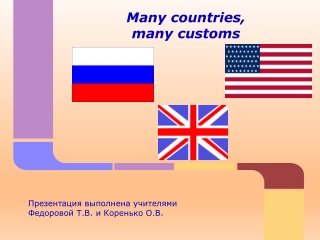 M any countries, many customs