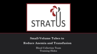 Small-Volume Tubes to  Reduce Anemia and Transfusion