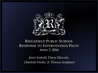 Ridgefield Public School Response to Intervention Pilot April 7, 2016