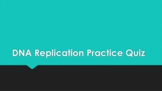 DNA Replication Practice Quiz