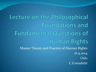 Lecture on the Philosophical Foundations and Fundamental Questions of Human Rights