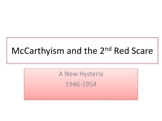 McCarthyism and the 2 nd Red Scare