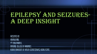 EPILEPSY AND SEIZURES- A DEEP INSIGHT